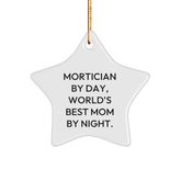 Mortician Gifts from Men, Mortician Star Ornament by Day, World's Best Mom By Night., Christmas Unique Gifts for Mortician - Image 1